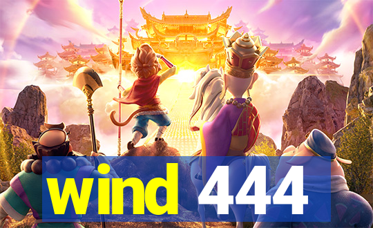 wind 444